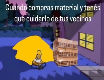 Protegeré mis materiales de obra con la vida - meme