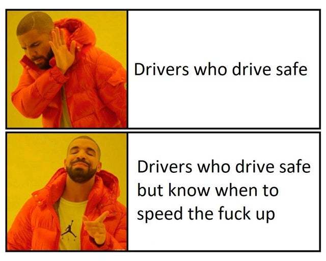 Drives who really drive safe - meme