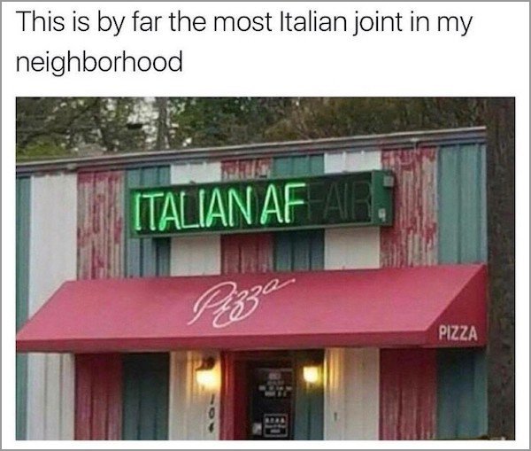 I believe this may be an Italian place... Just a guess - meme