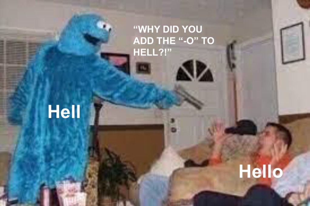 You can’t say hello without saying hell - meme