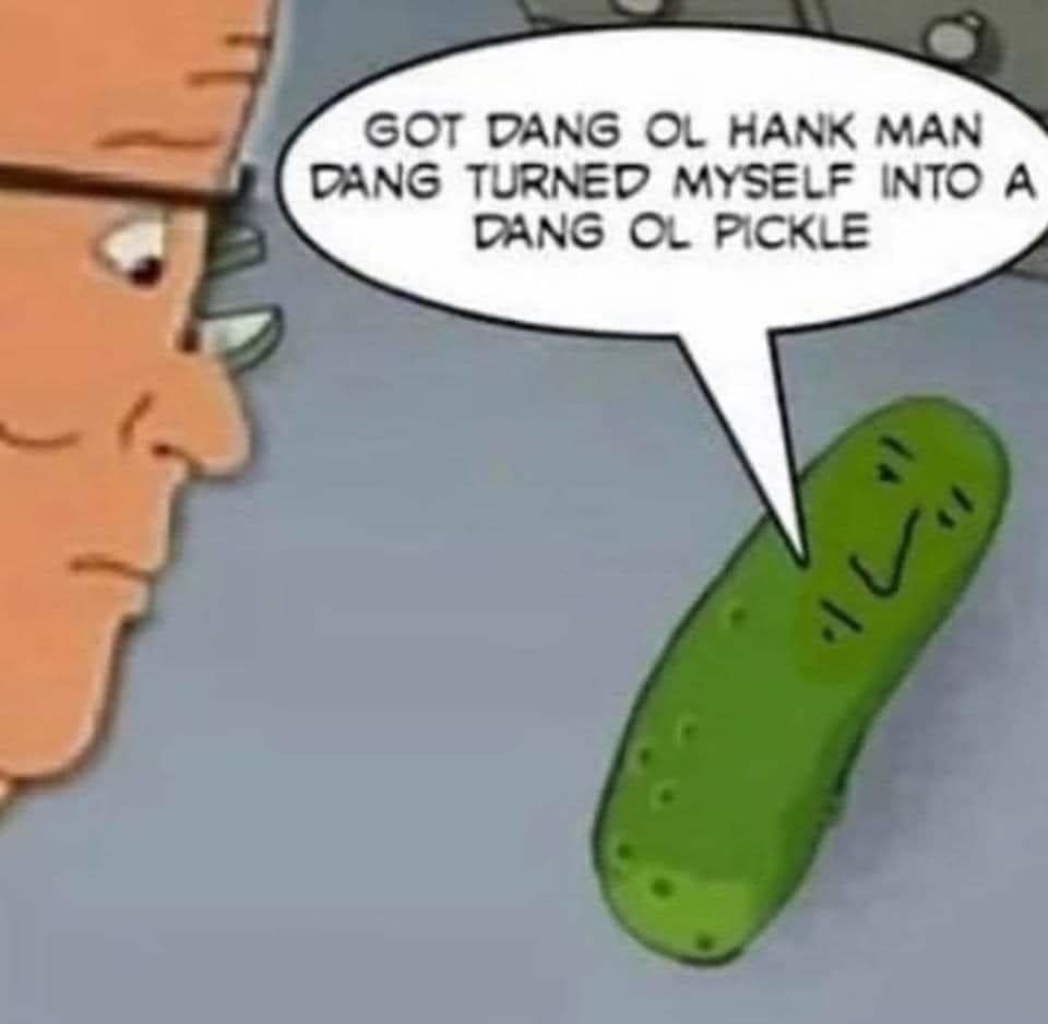 Hes pickle Boomhower - meme
