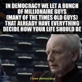 I love democracy