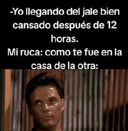 Después de 12h de jale y todavía me revisan el celular como si yo tuviera energías pa' otra - meme