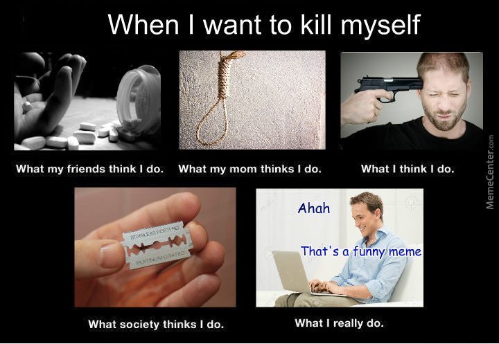 Im gonna kill myself! - meme