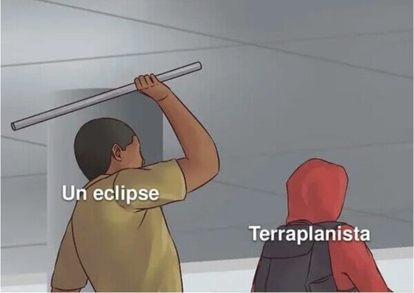 expliquen los eclipses terraplanistas - meme