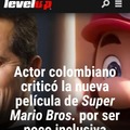 Contexto : el actor la crítico porque dice que falta cast latino y además es el mismo Luigi de la versión pedorra de la pelicula