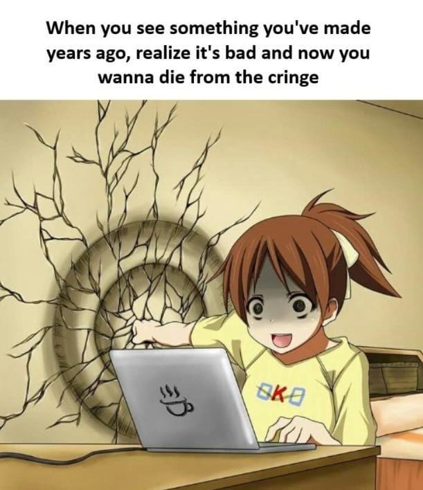 Looking at your old work like... please delete this from history - meme