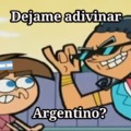 dejame adivinar... argentino?