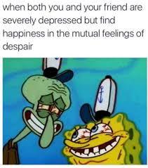 Still depressed but happy - meme