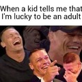 Lucky to be an adult