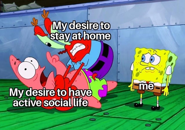 My desire to stay at home - meme