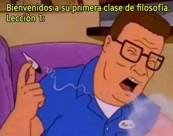 Bienvenidos a filosofía 1... pero ya vamos en la lección 18 - meme