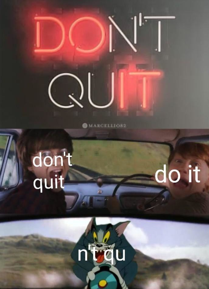 don't quit - meme