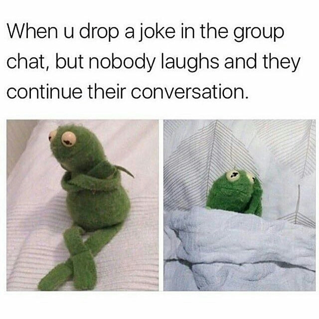 Happened lots, if it happened to you then what was the joke like ?pls tell - meme