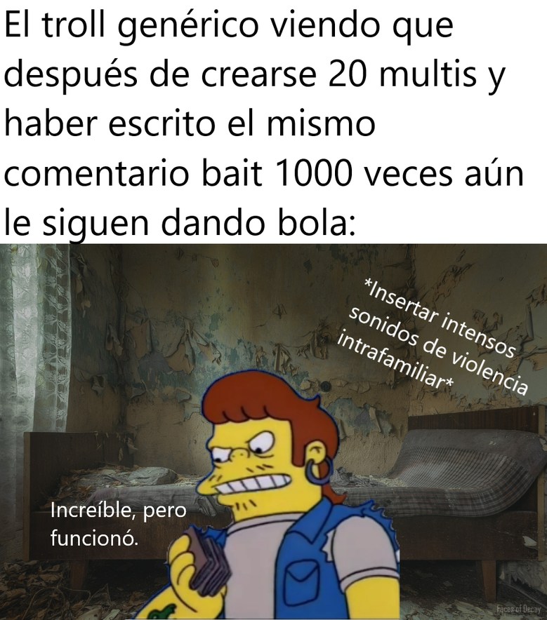 ''P-pero esje yo ya zé que es un bait'' Pues aún peor, imbécil. - meme