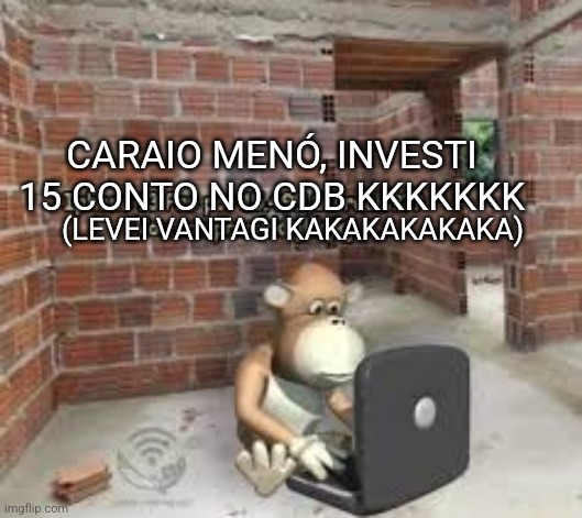 Vantagi eh tudo menó - meme
