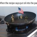 There is oil in your pan