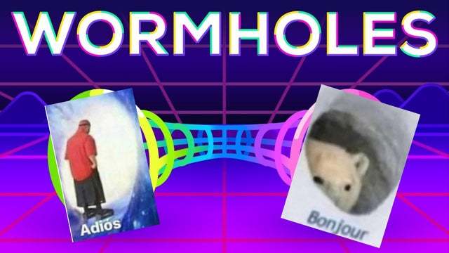 Wormholes - meme