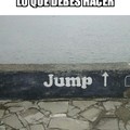 Jump :)