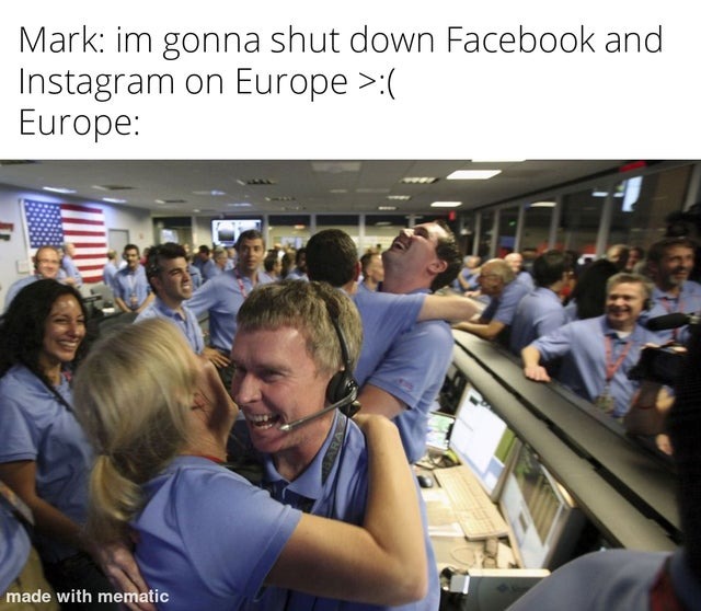 We all hope Facebook and Instagram leave Europe - meme