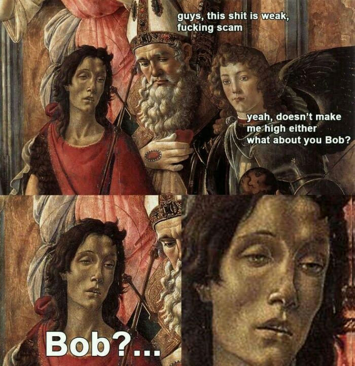 Bob high af bro - meme