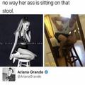 How did Ariana sit on that stool?