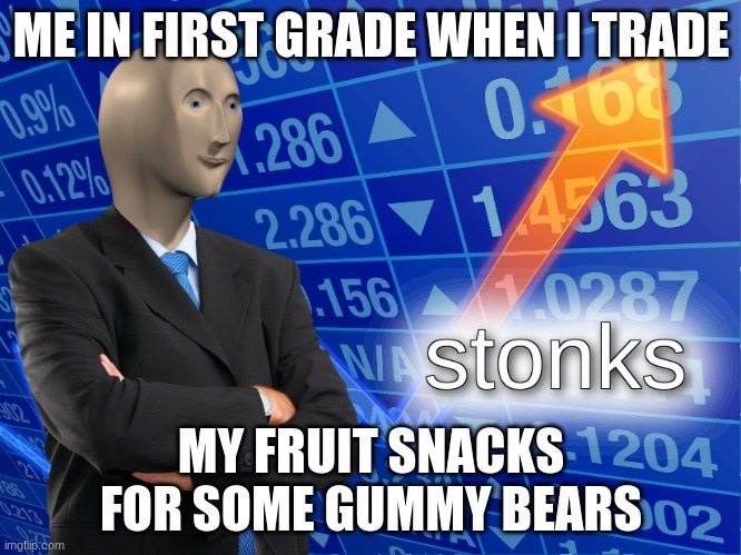 First grade stonks - meme