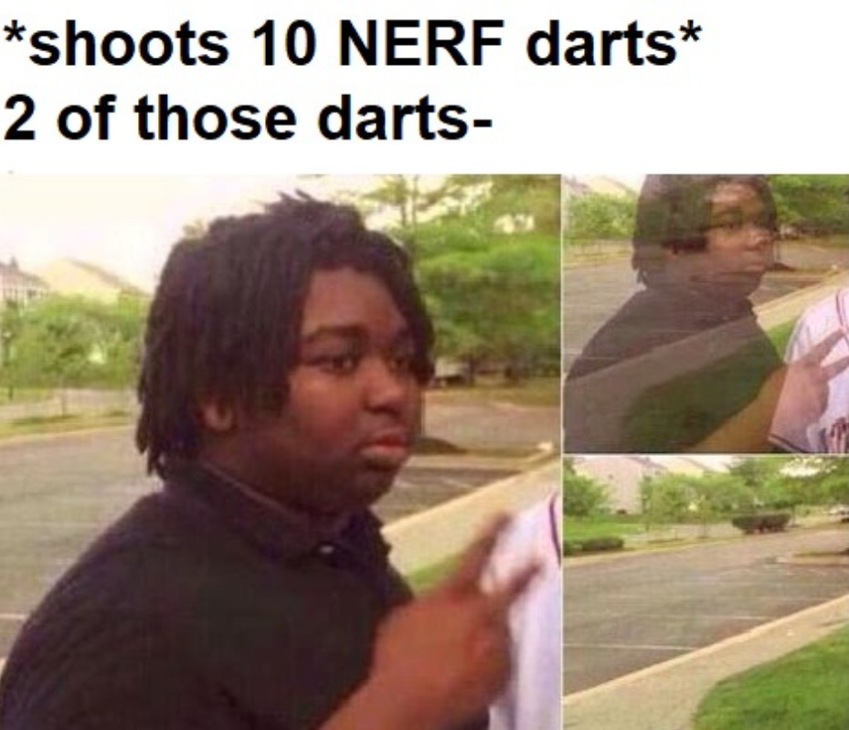 Nerf darts - meme