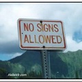 U saw the sign no signs allowed