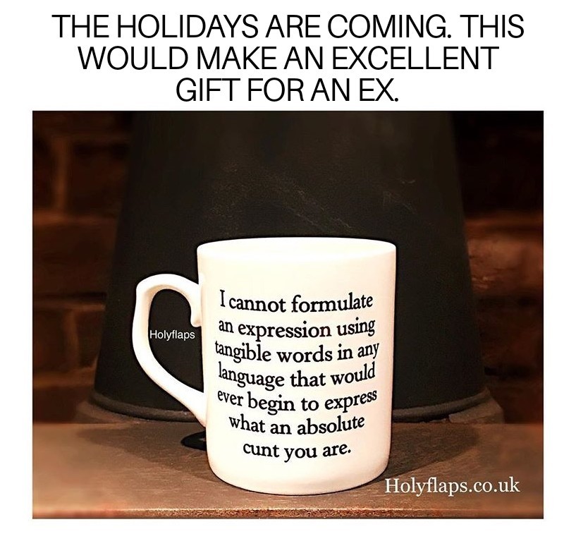 Is have to order these by the case. My ex deserves one of these on her birthday, Christmas, Valentine's day, and what would have been our anniversary. - meme