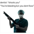 Fucking dentist