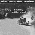 When Jesus takes the wheel
