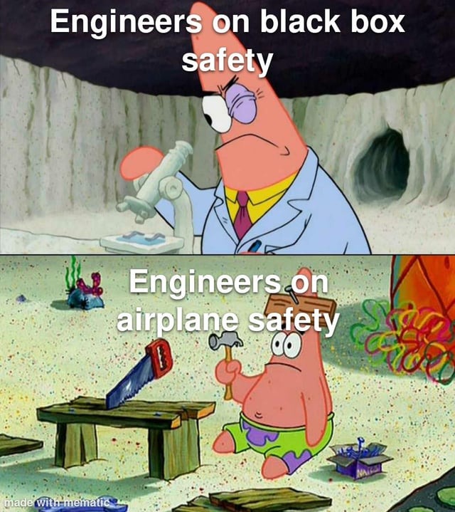 Engineers on black box safety - meme