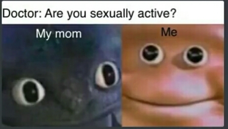 Doctor:eres sexualmente activo? - meme