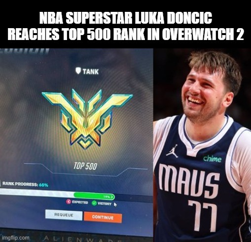 Luka Donic in the TOP 500 rank in Overwatch 2 - meme