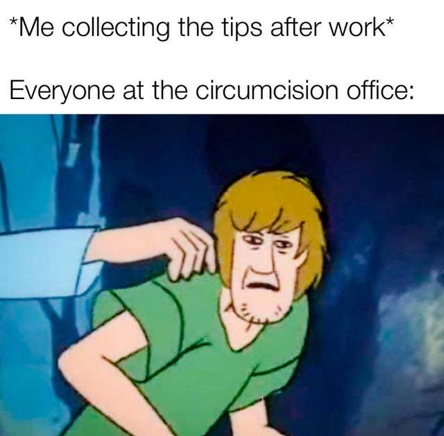 Me collecting the tips after work - meme