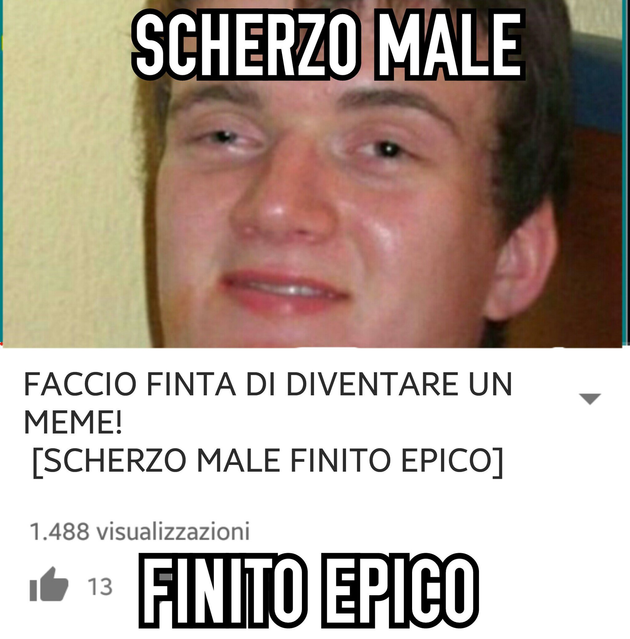 SCHERZO MALE FINITO EPICO - meme