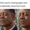 When you are closing apps and accidentally close de music