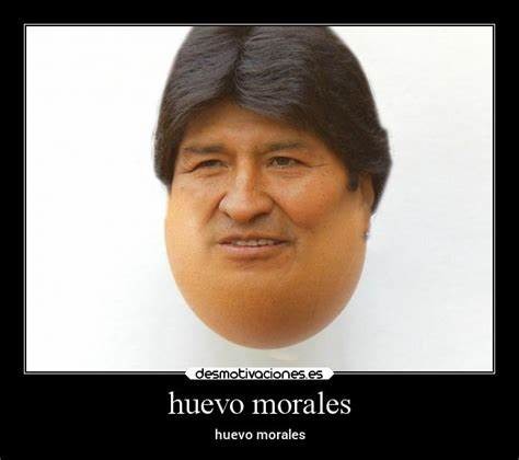 huevo morales :v - meme