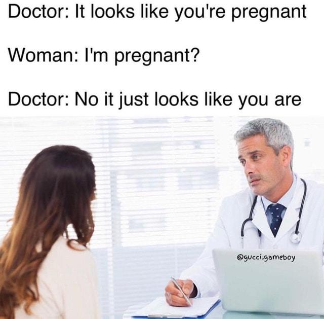 Looks like you are pregnant - meme