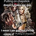 Chapstick ain't gay bro