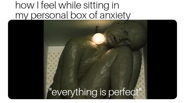 Personal box of anxiety - meme