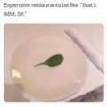 Expensive restaurants for sure