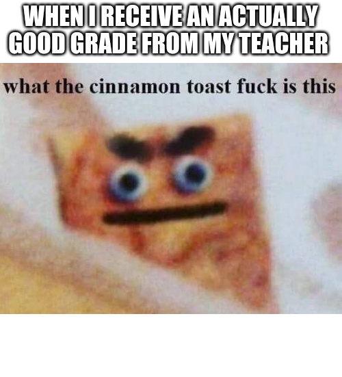 I normally get bad grades - meme