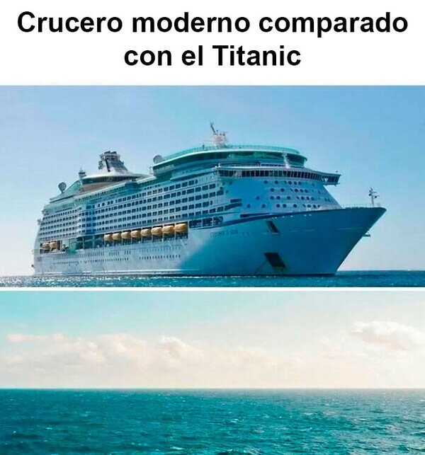 Comparando el Titanic con un crucero actual y llorando un poco - meme