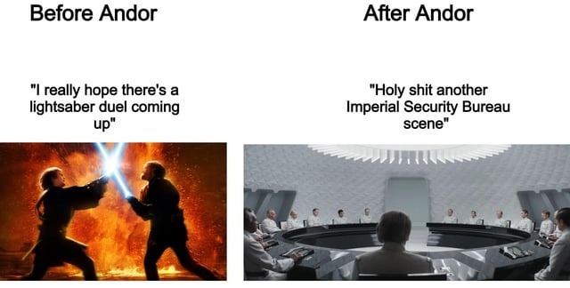Before Andor: casual fan. After Andor: full convert - meme