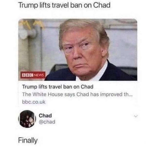 Trump lifts travel ban on Chad - meme