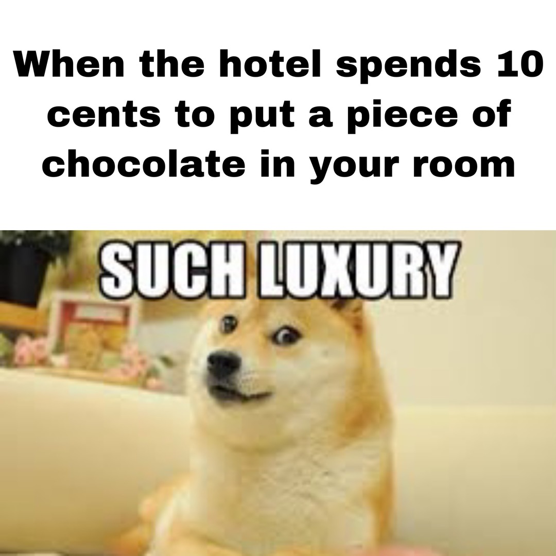 Luxury - meme