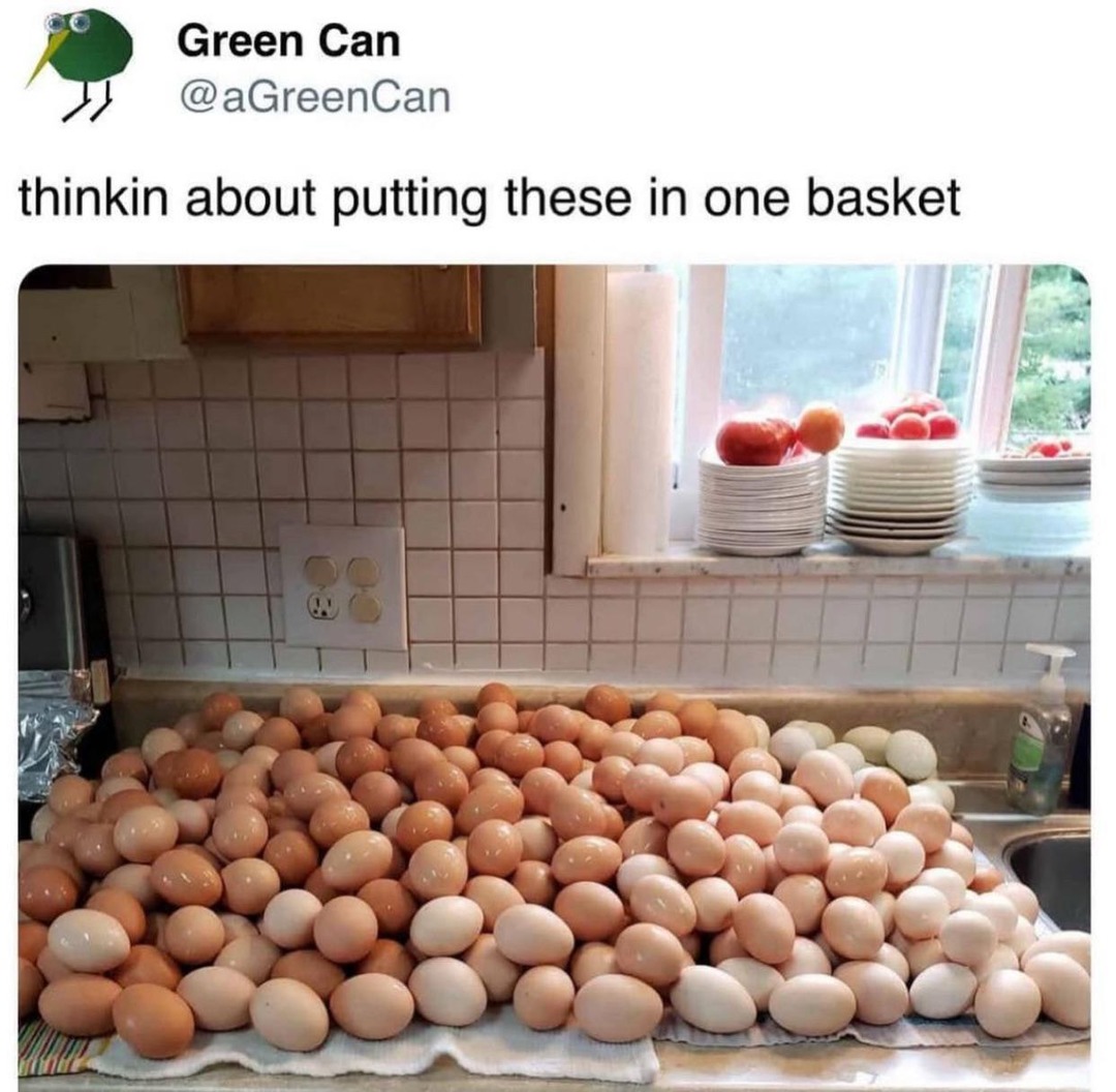 Just thinking about putting all my problems in one basket - meme