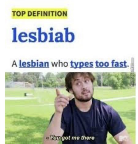 My friend is a lesbiab - meme